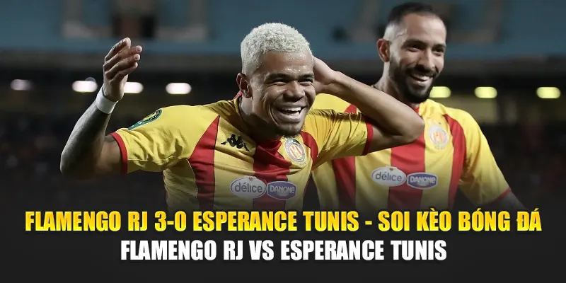 Soi Kèo Bóng Đá Flamengo RJ Vs Esperance Tunis Từ solylunalodge.net 3 Flamengo RJ 3-0 Esperance Tunis - Soi kèo bóng đá Flamengo RJ vs Esperance Tunis
