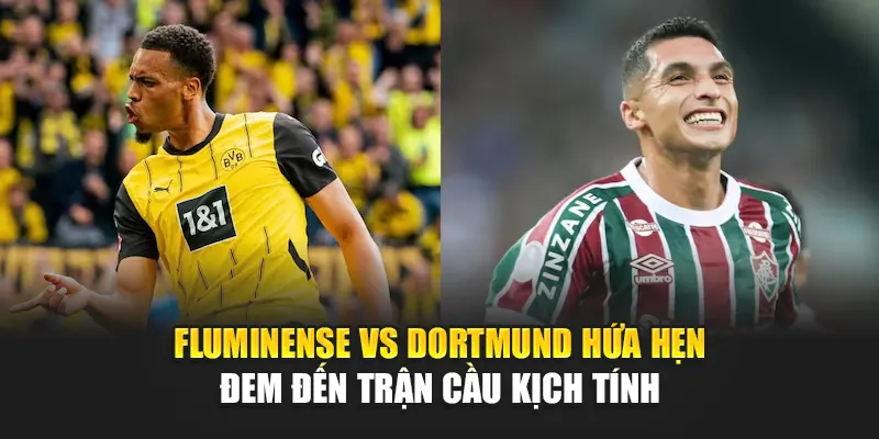 Soi Kèo Bóng Đá Fluminense Vs Dortmund Từ solylunalodge.net 1 Fluminense vs Dortmund hứa hẹn đem đến trận cầu kịch tính